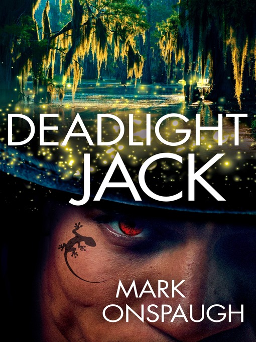 Title details for Deadlight Jack by Mark Onspaugh - Available